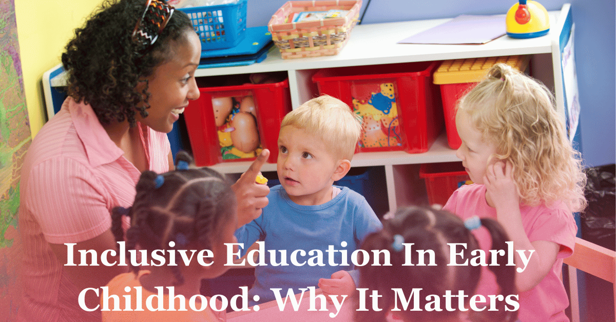 Inclusive Education in Early Childhood: Why It Matters