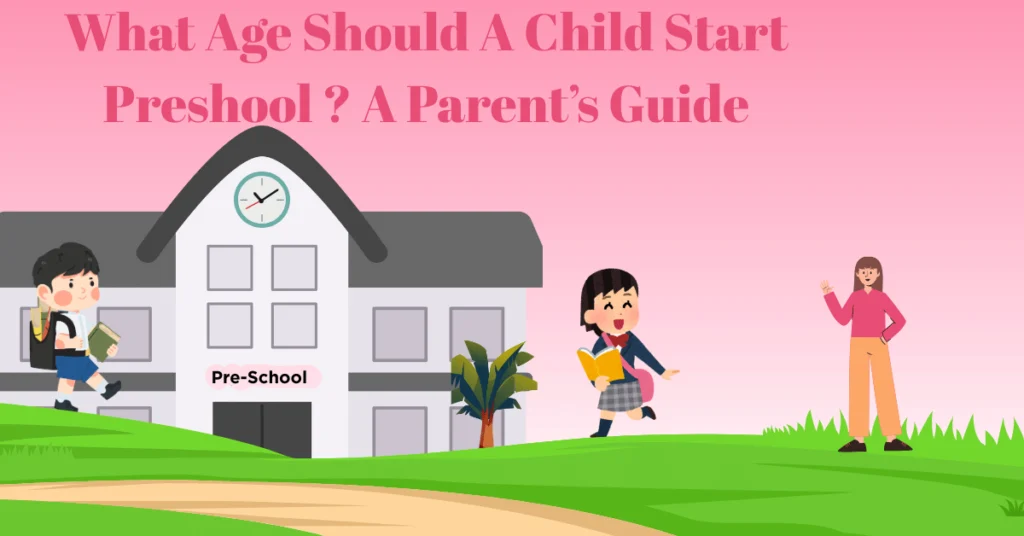 What Age Should a Child Start Preschool? A Parent’s Guide