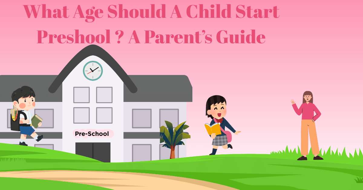 What Age Should a Child Start Preschool? A Parent’s Guide